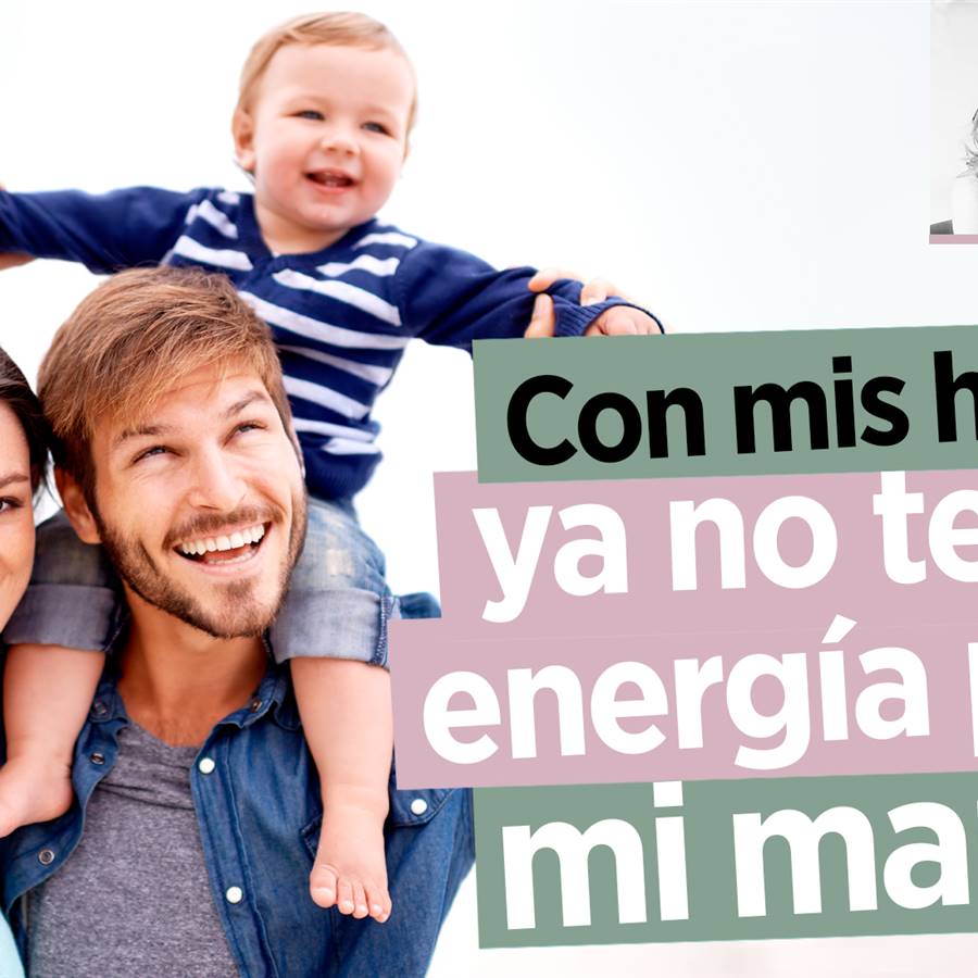 "Con mis hijos, ya no tengo energía para mi marido"