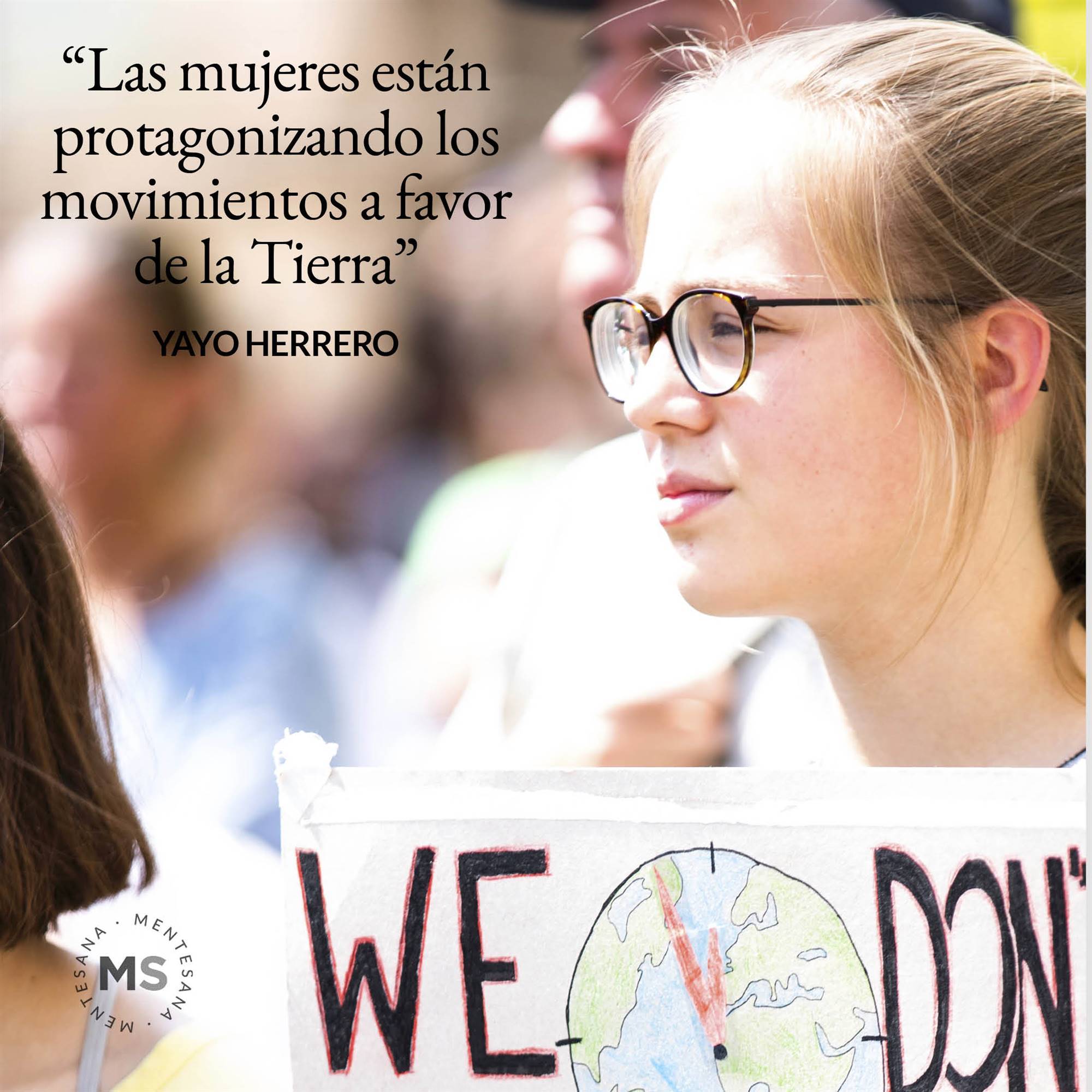 14. Las mujeres están protagonizando los movimientos a favor de la Tierra. Yayo Herrero 