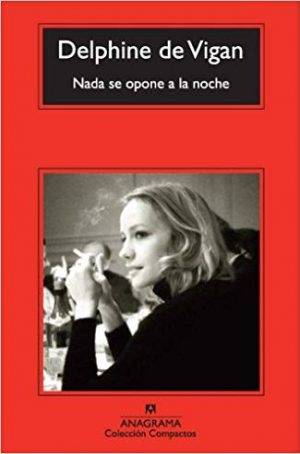 Nada se opone a la noche. Delphine de Vigan
