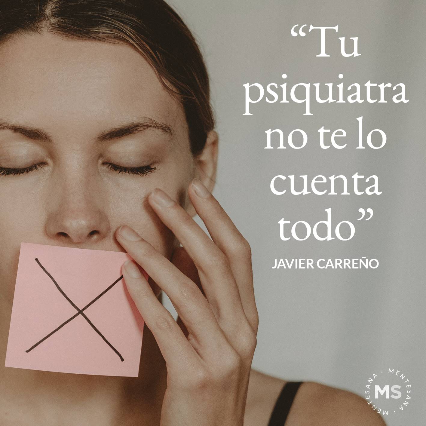 FRASES DIA DE LA DEPRESION9. "Tu psiquiatra no te lo cuenta todo.” Javier Carreño