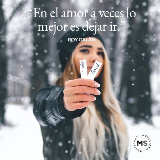 "En el amor a veces lo mejor es dejar ir"