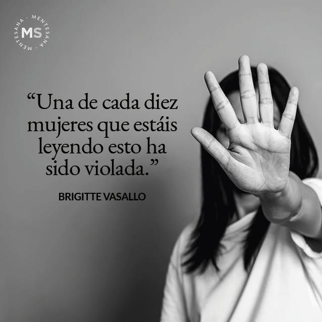 Dia de la mujer frases3. "Una de cada diez mujeres que estáis leyendo esto ha sido violada."